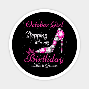 October Girl Stepping Into My Birthday Like A Queen Funny Birthday Gift Cute Crown Letters Magnet